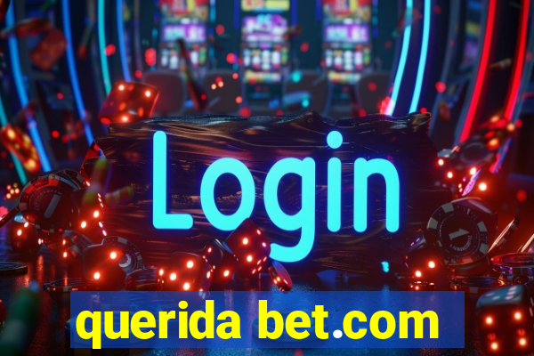 querida bet.com